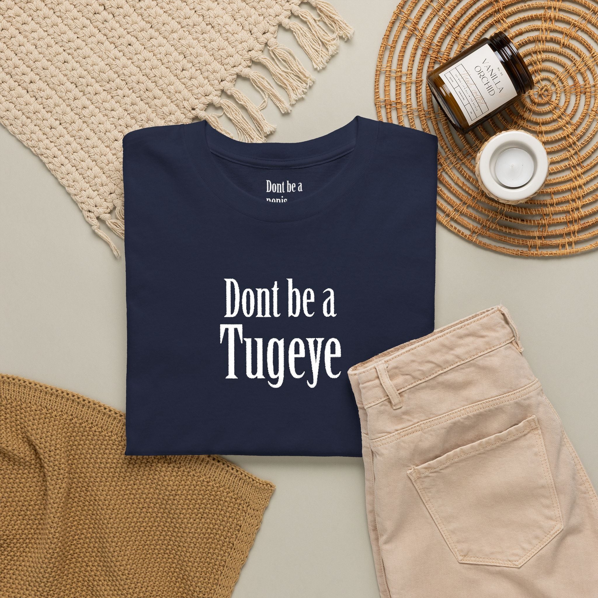 Don’t Be a Tugay T-Shirt — Funny Sarcastic Cree Text Tee
