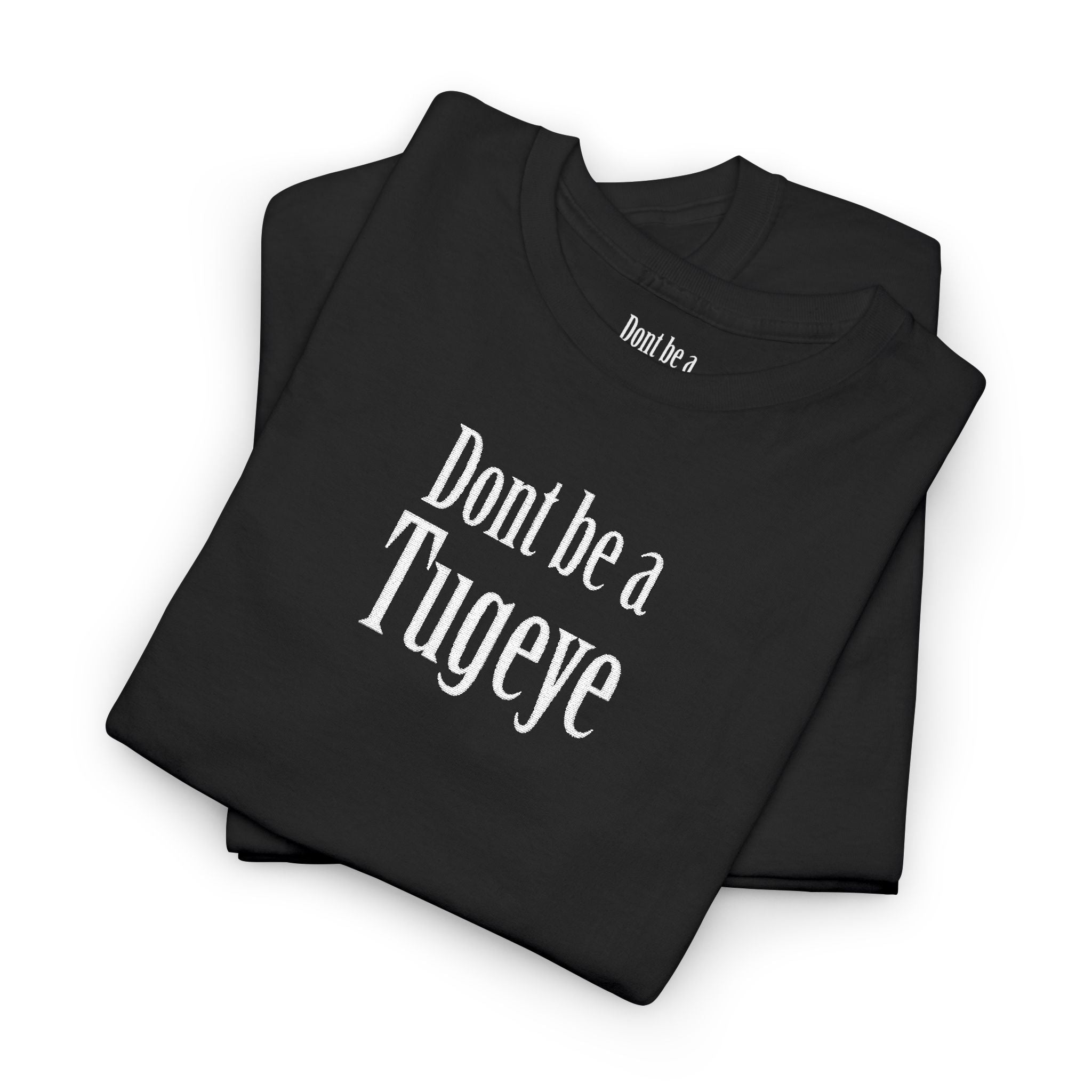Don’t Be a Tugay T-Shirt — Funny Sarcastic Cree Text Tee