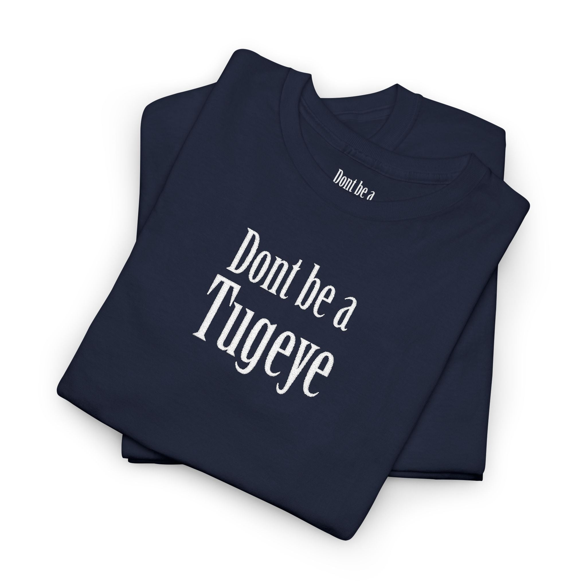 Don’t Be a Tugay T-Shirt — Funny Sarcastic Cree Text Tee
