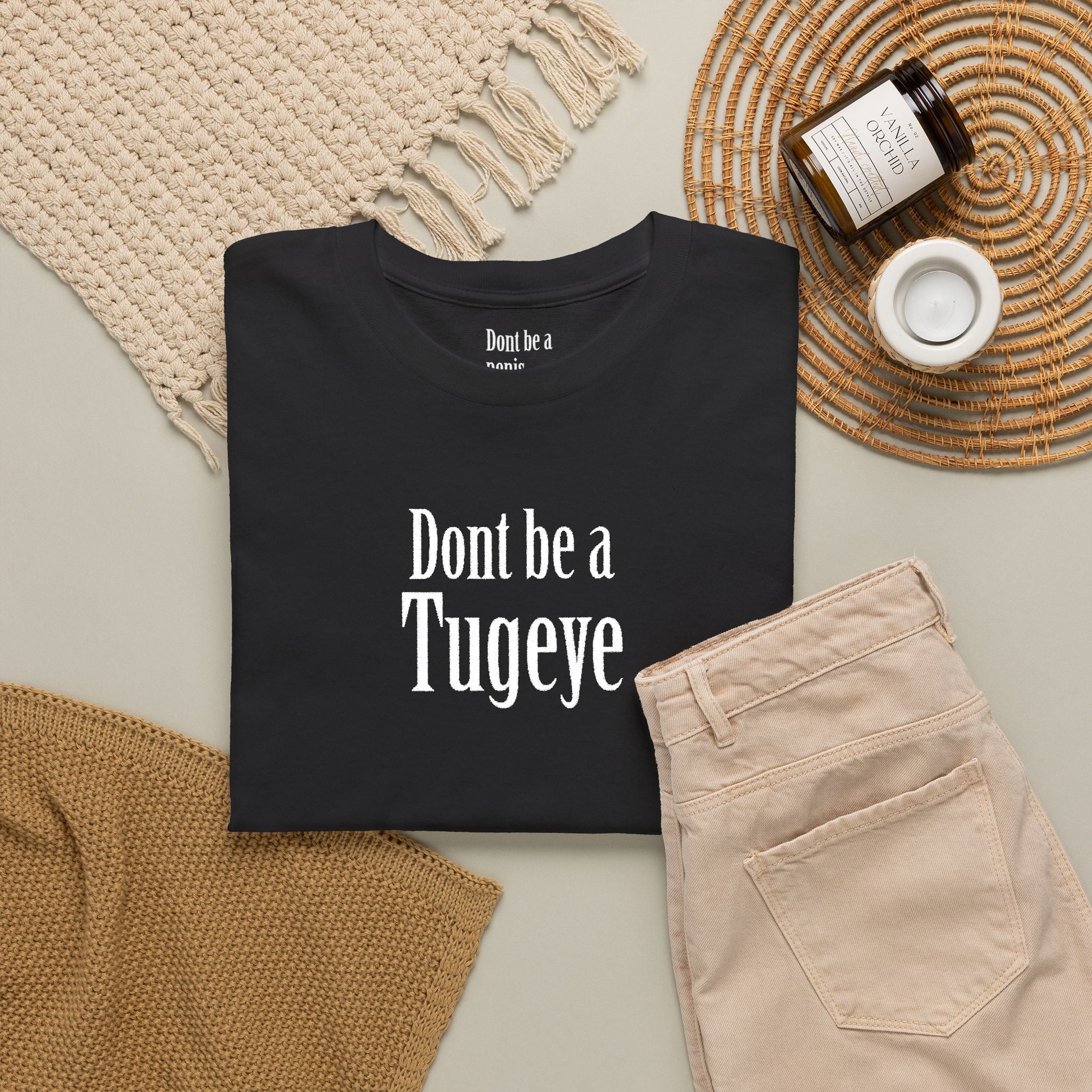 Don’t Be a Tugay T-Shirt — Funny Sarcastic Cree Text Tee