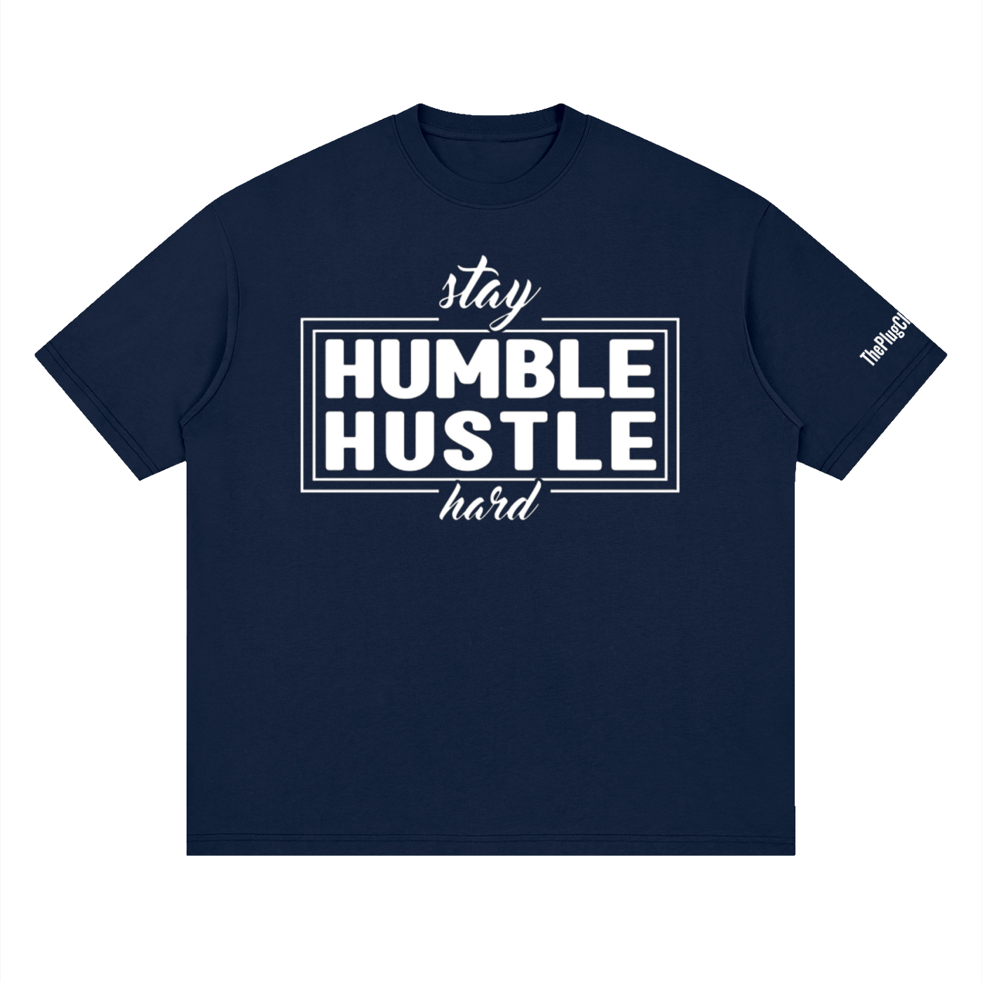 StayHumbleHustleHard,ThePlugClothingCompany,hustlegear,trapgear,streetwear,urbanwear